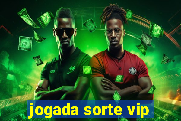 jogada sorte vip